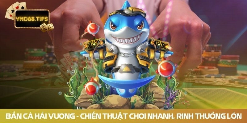 Bắn cá Hải Vương