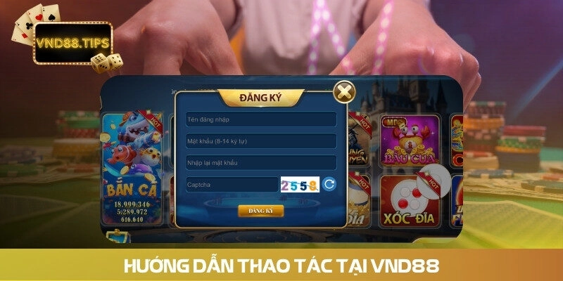 Hướng dẫn thao tác tại vnd88
